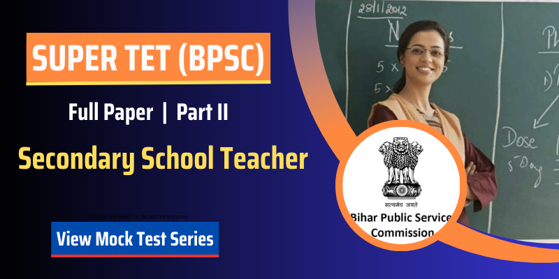 BPSC Secondary School Teacher Part- II Full Mock Test