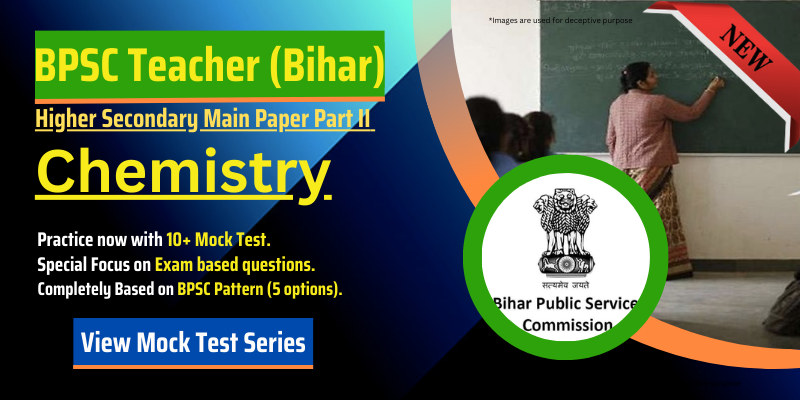Bihar BPSC Higher Secondary Main Paper Part II Chemistry