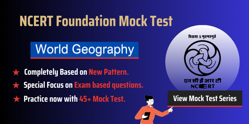Mock Test  Only NCERT  World Geography